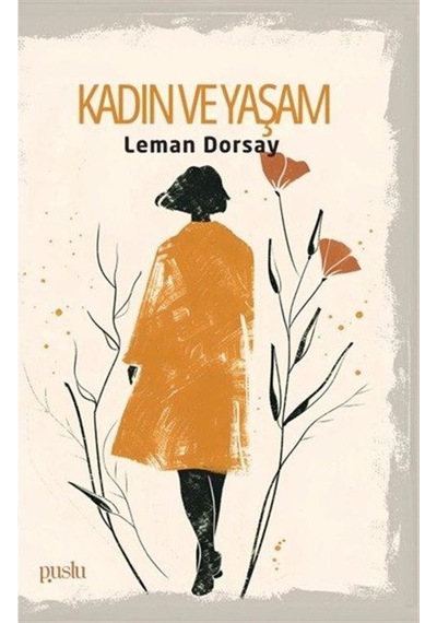 Kadın Ve Yaşam / Leman Dorsay