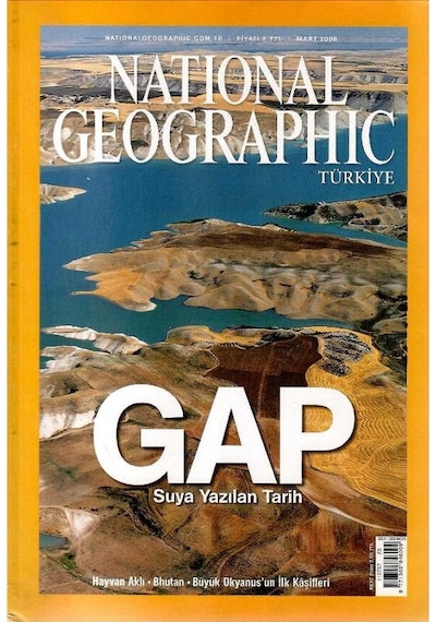 National Geographic Türkiye - Gap Suya Yazılan Tarih Retro Koleksiyon Eski Sayı : Mart 2008 Not: Ekleri Yoktur