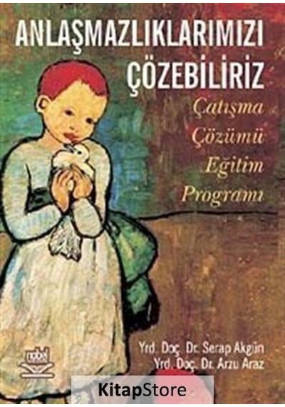 Anlaşmazlıklarımızı Çözebiliriz Çatışma Çözümü Eğitim Programı - Serap Akgün -  Arzu Araz - Nobel Akademik Yayıncılık
