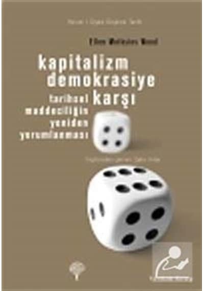 Kapitalizm Demokrasiye Karşı - Ellen Meiksins Wood - Yordam Kitap