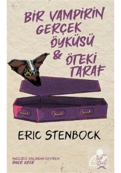 Bir Vampirin Gerçek Öyküsü ve Öteki Taraf - 2 Kitap Bir Arada - Eric Stenbock - İthaki Yayınları
