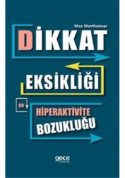 Dikkat Eksikliği Ve Hiperaktivite Bozukluğu / Max Wertheımer