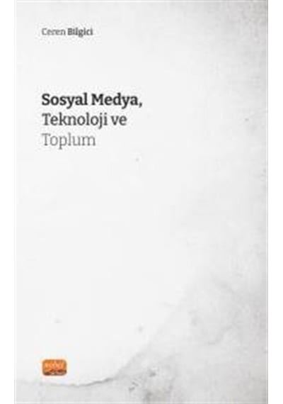 Sosyal Medya, Teknoloji ve Toplum / Ceren Bilgici