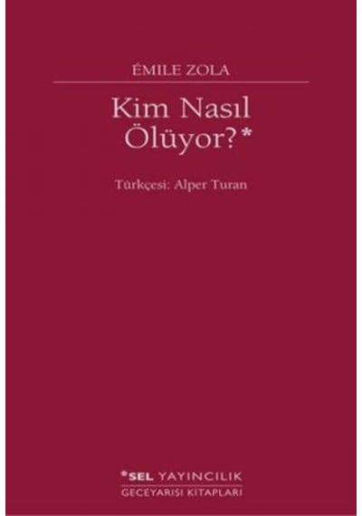 Kim Nasıl Ölüyor? - Emile Zola - Sel Yayıncılık