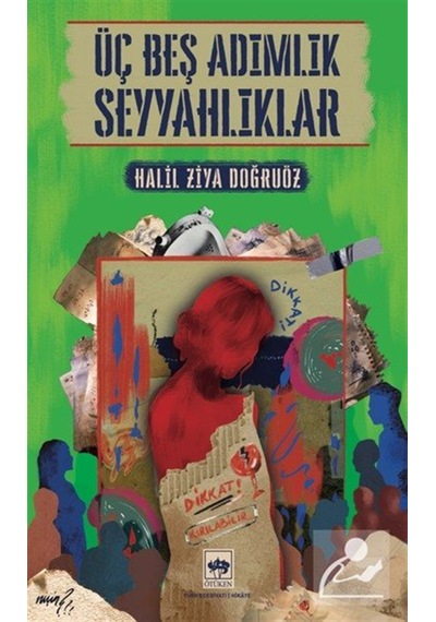 Üç Beş Adımlık Seyyahlıklar / Halil Ziya Doğruöz