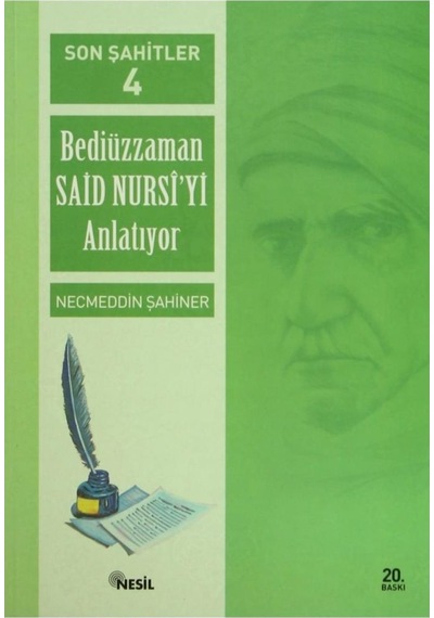 Son Şahitler Bediüzzaman Said Nursi - Necmeddin Şahiner - Nesil Yayınları
