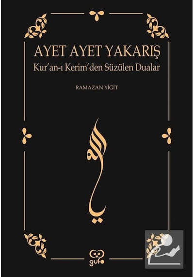 Ayet Ayet Yakarış - Kur'an-ı Kerim'den Süzülen Dualar - Ramazan Yiğit - Gufo Yayınları