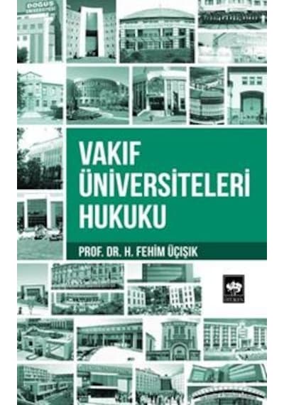Vakıf Üniversiteleri Hukuku - H. Fehim Üçışık - Ötüken Neşriyat