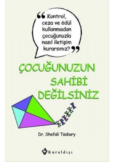 Çocuğunuzun Sahibi Değilsiniz - Zerrin Koltukçuoğlu - Kuraldışı Yayınları