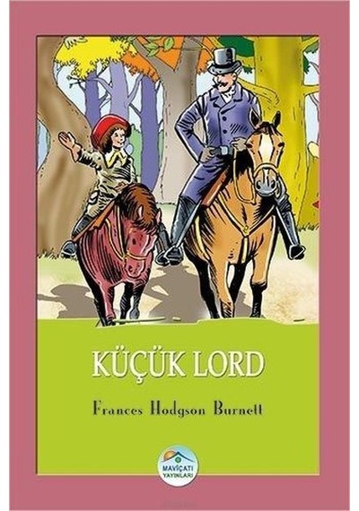 Küçük Lord - Frances Hodgson Burnett - Mavi Çatı Yayınları