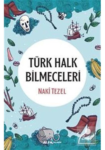 Türk Halk Bilmeceleri - Naki Tezel - Alfa Yayıncılık