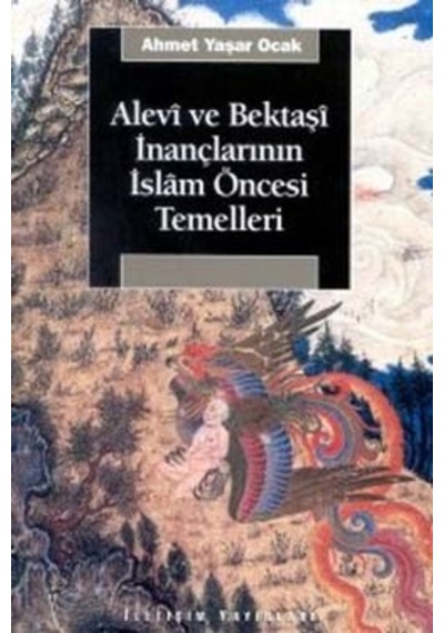 Alevi Ve Bektaşi  İnançlarının İslam Öncesi Temelleri