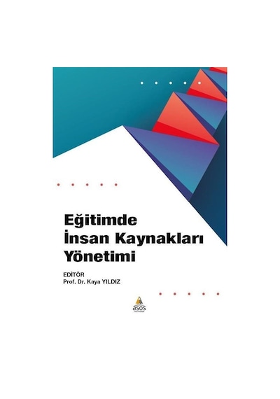 Eğitimde İnsan Kaynakları Yönetimi / Prof. Dr. Kaya Yıldız