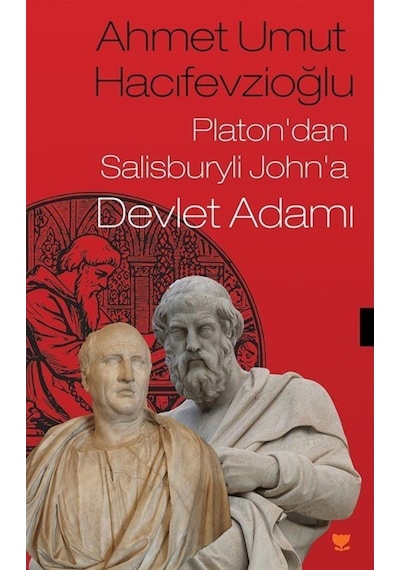 Platondan Salisburyli Johna Devlet Adamı - Ahmet Umut Hacıfevzioğlu - Sosyal Yayınları