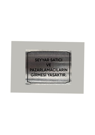 Metal Seyyar Satıcı Girmesi Yasaktır Uyarı Levhası 14x20 Cm Arkası Yapışkanlı
