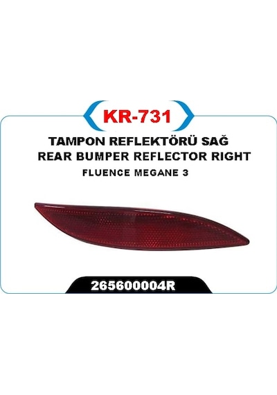 Kaya Arka Reflektör Sağ Renault Fluence 09 15 Kaya Kr731 265600004r 265607333r 265608871r
