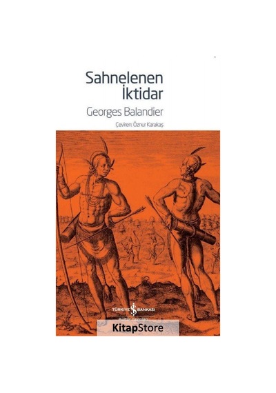Sahnelenen İktidar / Georges Balandier