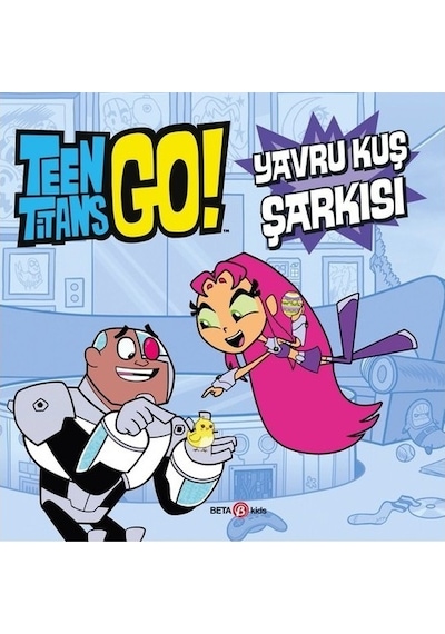 DC Comics: Teen Titans Go! Yavru Kuş Şarkısı - Jonathan Evans - Beta Kids