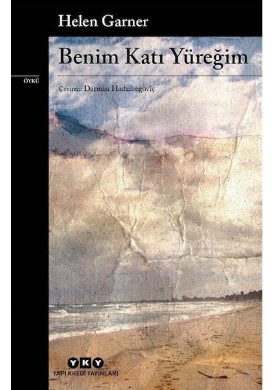 Benim Katı Yüreğim - Helen Garner - Yapı Kredi Yayınları