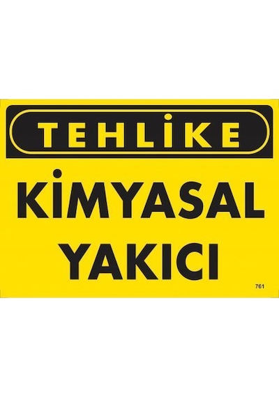 Tehlike Kimyasal Yakıcı Uyarı Levhası 25x35 Kod:761