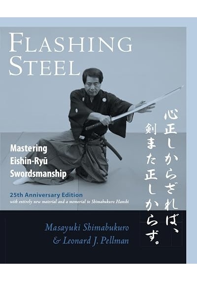 Flashing Steel, 25th Anniversary Edition: Mastering Eishin-ryu Swordsmanship