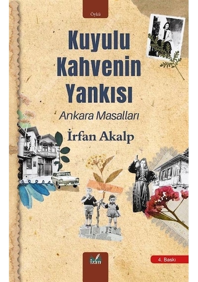 Kuyulu Kahvenin Yankısı - Ankara Masalları - İrfan Akalp - İzan Yayıncılık