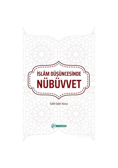 İslam Düşüncesinde Nübüvvet - Salih Sabri Yavuz - Okur Akademi
