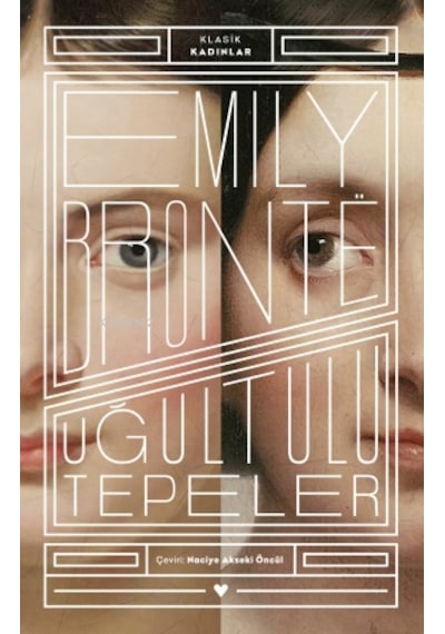 Uğultulu Tepeler - Klasik Kadınlar - Emily Bronte - Can Yayınları