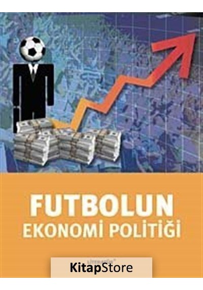 Futbolun Ekonomi Politiği - Tuğrul Akşar - Literatür Yayıncılık