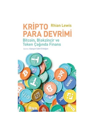 Kripto Para Devrimi - BitcoinBlokzincir ve Token Çağında Finans - Rhian Lewis - İş Bankası Kültür Yayınları