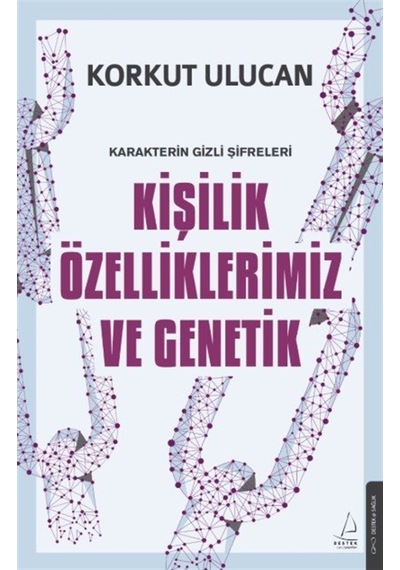 Kişilik Özelliklerimiz Ve Genetik / Korkut Ulucan