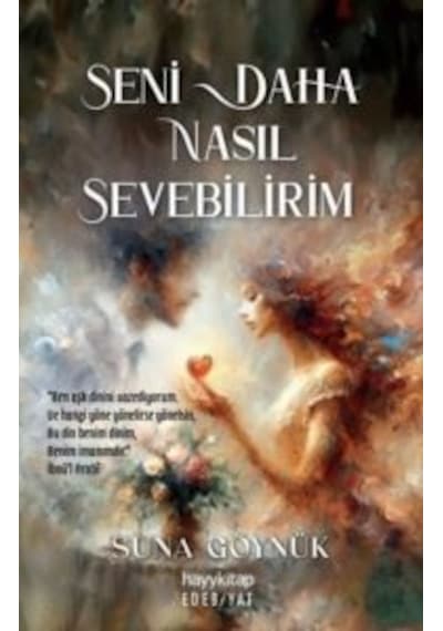 Seni Daha Nasıl Sevebilirim