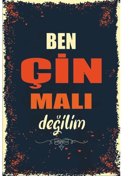 Ben Çin Malı Değilim duvar yazıları retro ahşap poster