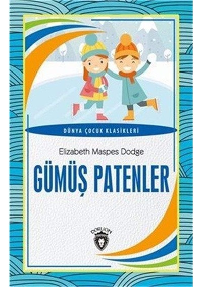 Gümüş Patenler: Dünya Çocuk Klasikleri 7-12 Yaş