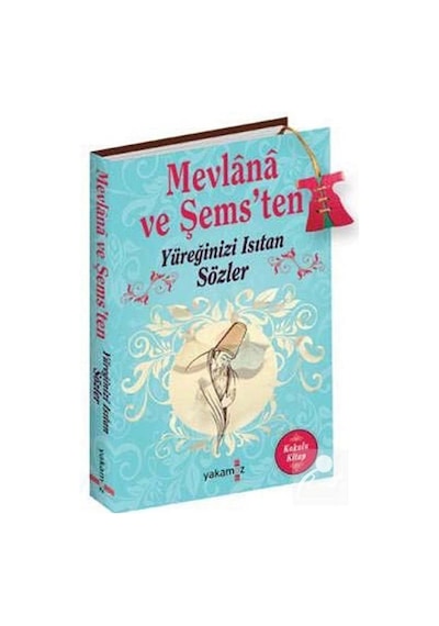 Mevlana ve Şems'ten Yüreğinizi Isıtan Sözler / Ender Haluk Der... 9786053847120