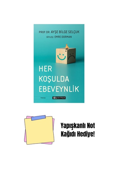 Her Koşulda Ebeveynlik + Yapışkanlı Not Kağıdı