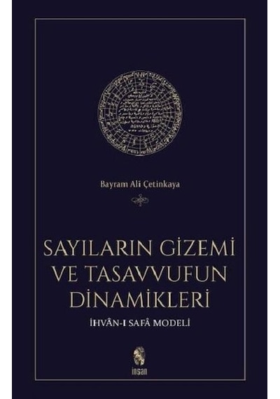 Sayıların Gizemi Ve Tasavvufun Dinamikleri - İhvan-ı Safa Modeli - Bayram Ali Çetinkaya - İnsan Yayınları