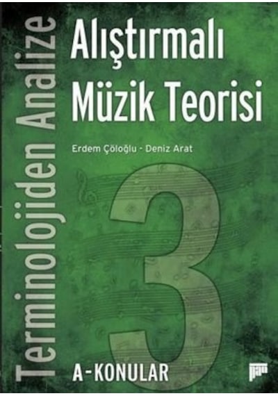 Terminolojiden Analize Alıştırmalı Müzik Teorisi 3A-Konular - Deniz Arat - Pan Yayıncılık