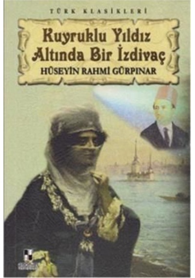 Kuyruklu Yıldız Altında Bir Izdivaç Hüseyin Rahmi Gürpınar Anonim Yayıncılık