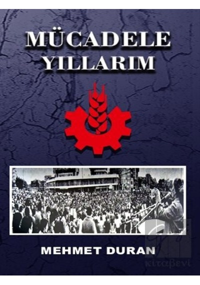 Mücadele Yıllarım - Mehmet Duran - Nitelik Kitap