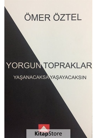 Yorgun Topraklar - Yaşanacaksa Yaşayacaksın - Ömer Öztel - Hamle Yayınevi