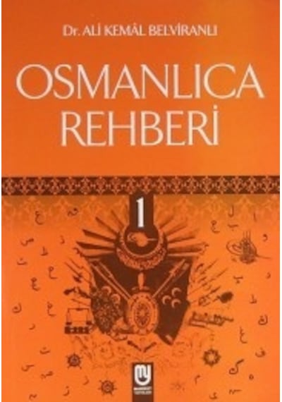 Osmanlıca Rehberi 1 Dr. Ali Kemal Belviranlı Marifet Yayınları