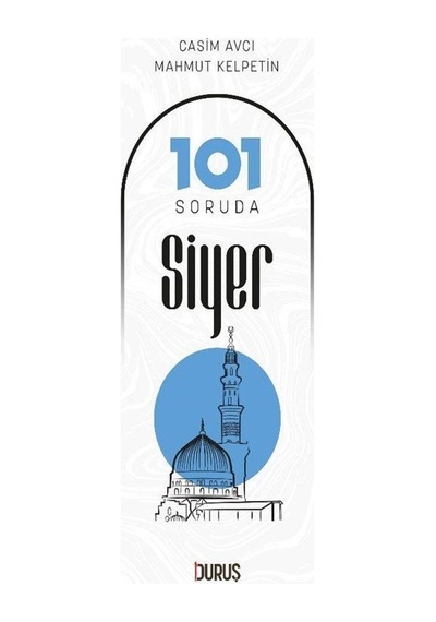 101 Soruda Siyer - Casim Avcı - Duruş Yayınları