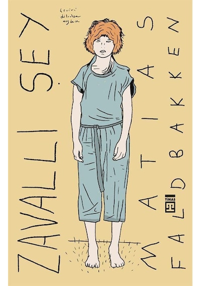 Zavallı Şey / Matias Faldbakken