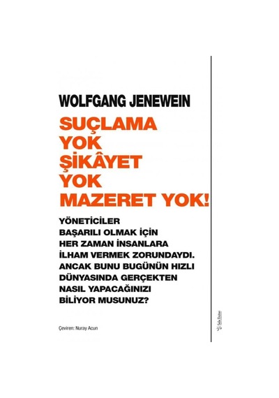 Suçlama Yok Şikayet Yok Mazeret Yok! - Wolfgang Jenewein - Sola Unitas