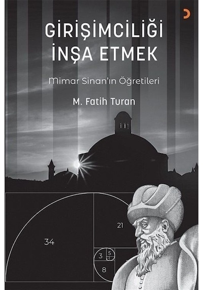 Girişimciliği İnşa Etmek - Mimar Sinan'ın Öğretileri - Mehmet Fatih Turan - Cinius
