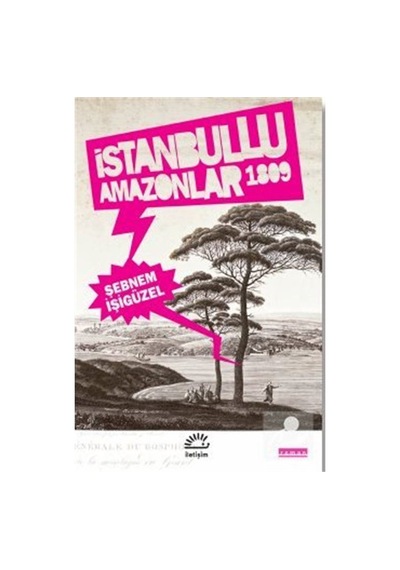 Istanbullu Amazonlar 1809 / Şebnem Işigüzel