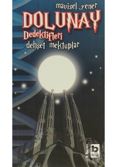 Dolunay Dedektifleri 2 - Dehşet Mektuplar - Mavisel Yener - Bilgi Yayınevi