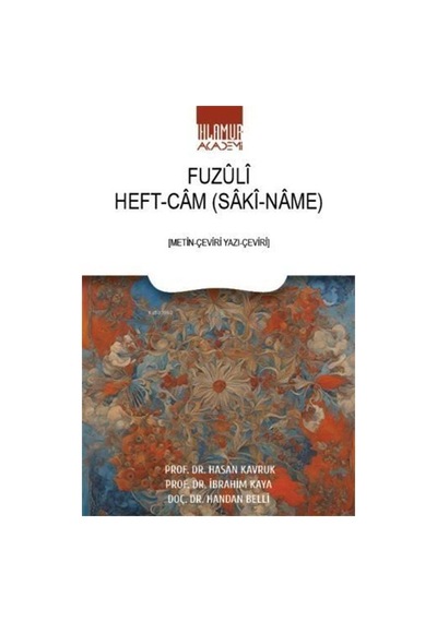Fuzuli Heft-cam Saki-name / Prof. Dr. İbrahim Kaya