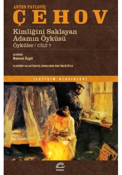 Kimliğini Saklayan Adamın Öyküsü - Cilt 7 - Anton Pavloviç Çehov - İletişim Yayınları